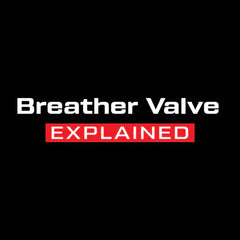 Breather Valve - Explained